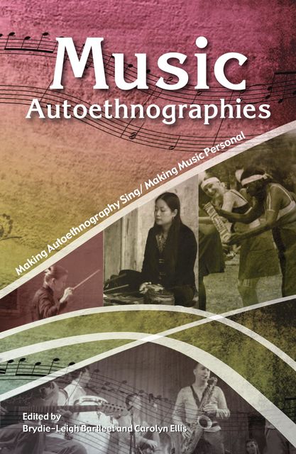 Music Autoethnographies, Brydie-Leigh Bartleet, Carolyn Ellis