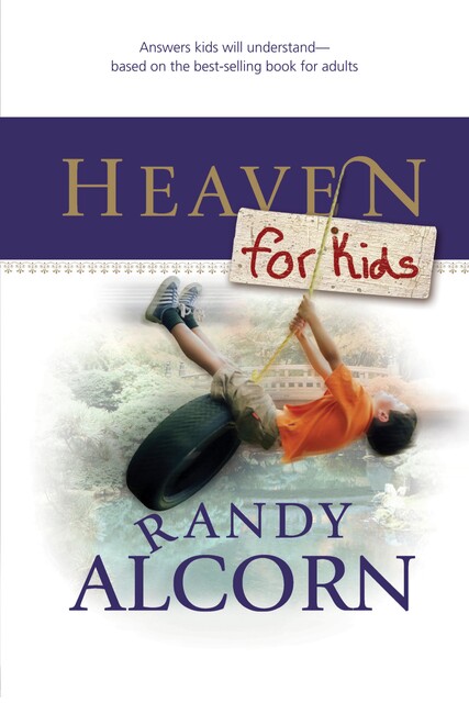 Heaven for Kids, Randy Alcorn