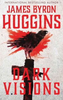 Dark Visions, James Byron Huggins