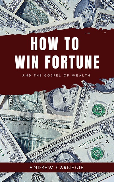 How to win Fortune, Andrew Carnegie