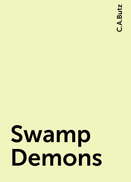 Swamp Demons, C.A.Butz
