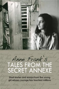 Anne Frank's Tales from the Secret Annex, Anne Frank