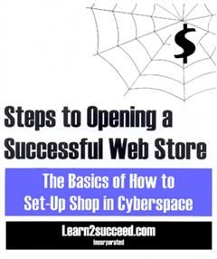 Steps to Opening a Successful Web Store, Learn2succeed. com Incorporated