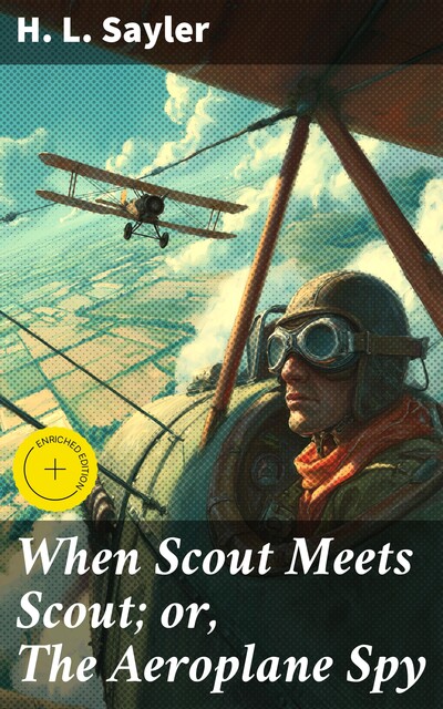 When Scout Meets Scout or, The Aeroplane Spy, H.L.Sayler