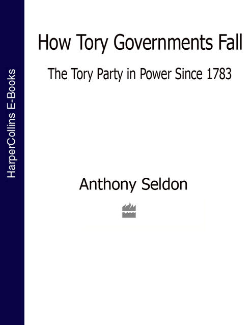 How Tory Governments Fall, Anthony Seldon