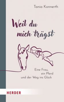 Weil du mich trägst, Tania Konnerth