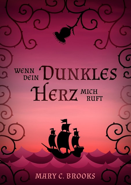 Wenn dein dunkles Herz mich ruft, Mary C Brooks