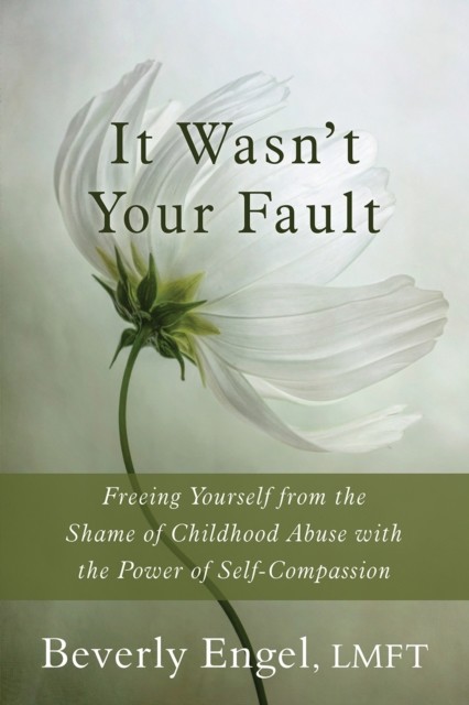 It Wasn't Your Fault, Beverly Engel
