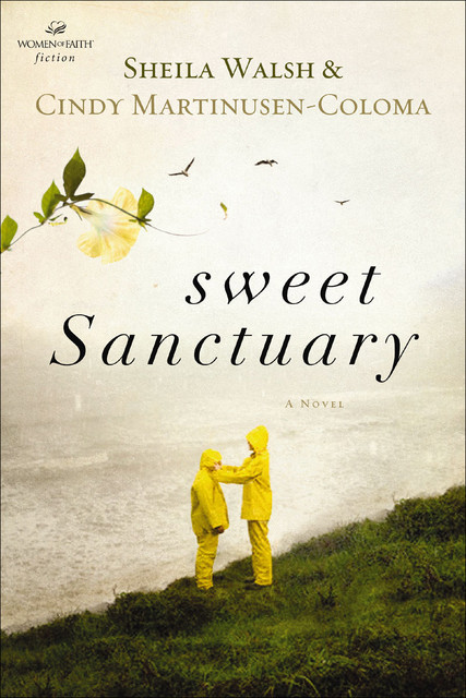 Sweet Sanctuary, Cindy Coloma, Sheila Walsh