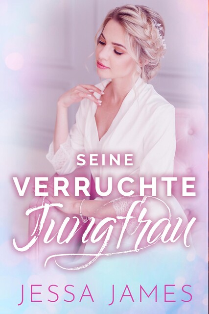 Seine verruchte Jungfrau, Jessa James