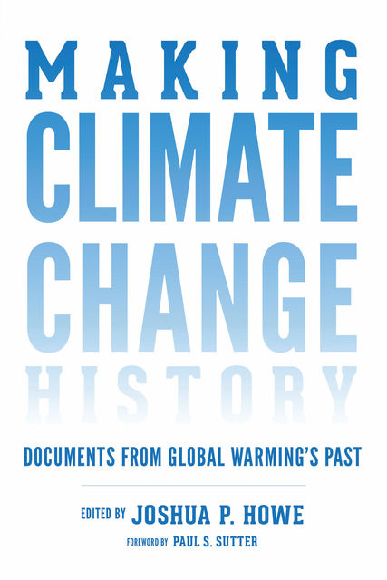 Making Climate Change History, Joshua P.Howe