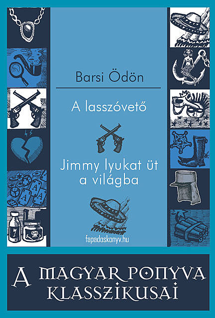 A lasszóvető – Jimmy lyukat üt a világba, Barsi Ödön