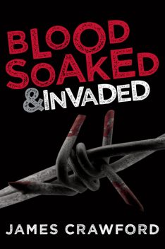 Blood Soaked And Invaded, James Crawford