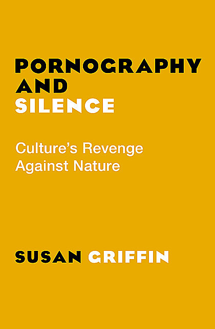 Pornography and Silence, Susan Griffin