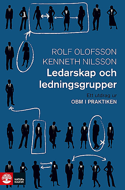 Ledarskap och ledningsgrupper: Ett utdrag ur OBM i praktiken, Kenneth Nilsson, Rolf Olofsson