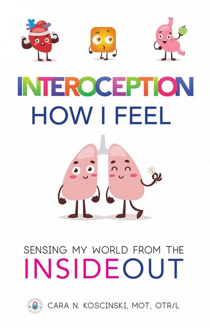 Interoception: How I Feel, Cara N. Koscinski