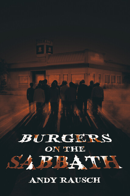 Burgers on the Sabbath, Andy Rausch
