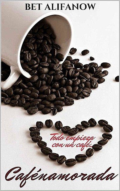 Cafénamorada: Todo empieza con un café, BET ALIFANOW
