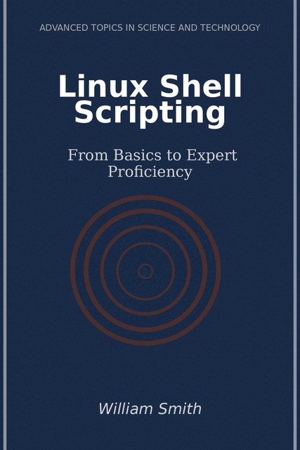 Linux Shell Scripting, William Smith