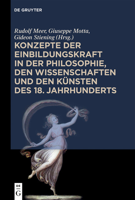 Konzepte der Einbildungskraft in der Philosophie, den Wissenschaften und den Künsten des 18. Jahrhunderts, Stiening Gideon, Giuseppe Motta, Rudolf Meer