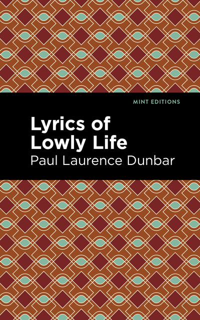 Lyrics of a Lowly Life, Paul Laurence Dunbar