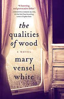The Qualities of Wood, Mary White