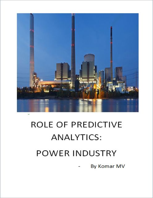 Role of Predictive Analytics: Power Industry, Komar MV