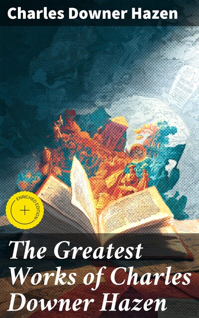 The Greatest Works of Charles Downer Hazen, Charles Hazen