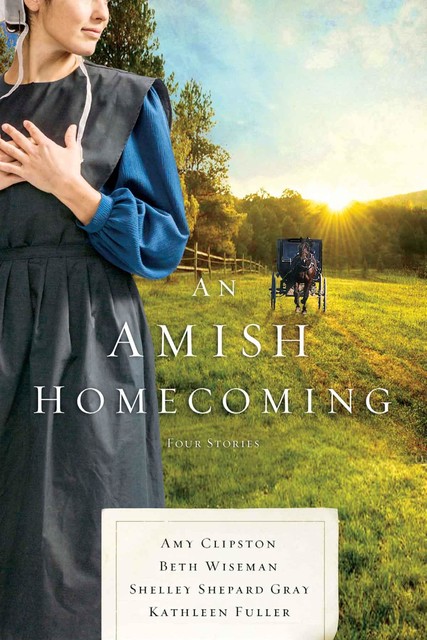 An Amish Homecoming, Shelley Shepard Gray, Beth Wiseman, Amy Clipston, Kathleen Fuller