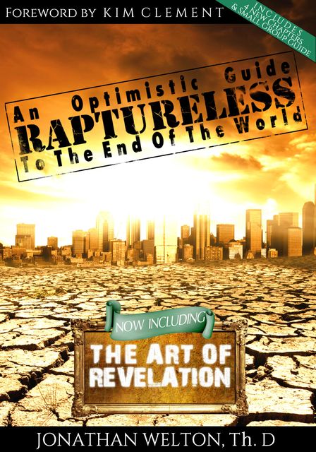 Raptureless: An Optimistic Guide to the End of the World, Jonathan Welton