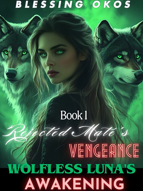 Rejected Mate's Vengeance: Wolfless Luna's Awakening, Blessing Okosi
