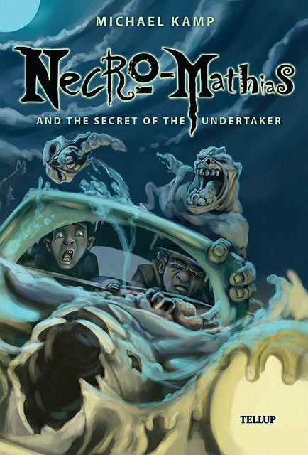 Necro-Mathias #1: Necro-Mathias and the Secret of the Undertaker, Michael Kamp