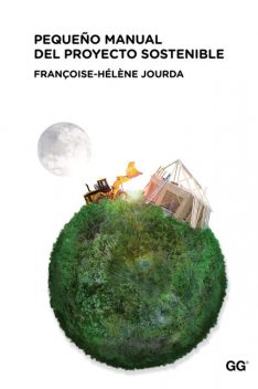 Pequeño manual del proyecto sostenible, Françoise-Hélène Jourda