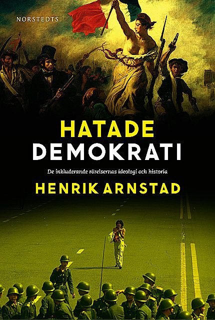 Hatade demokrati, Henrik Arnstad