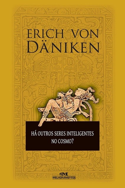 Há outros seres inteligentes no Cosmo, Erich Von Daniken