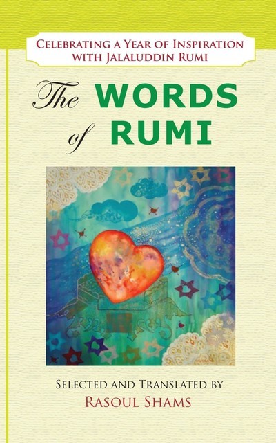 The Words of Rumi, Jalaluddin Rumi