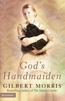 God’s Handmaiden, Gilbert Morris