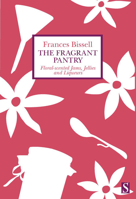 The Fragrant Pantry, Frances Bissell