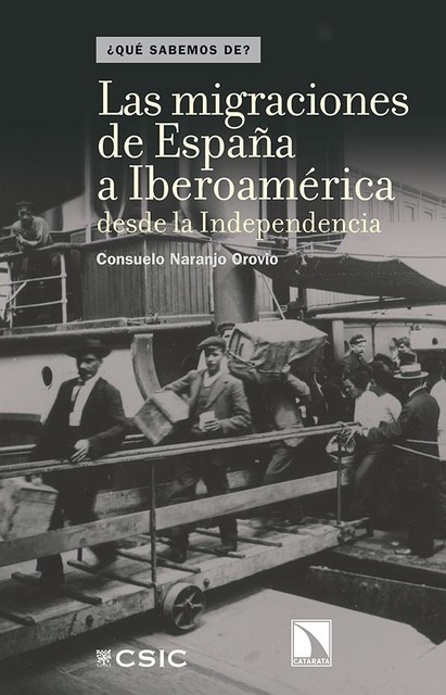 Las migraciones de España a Iberoamérica desde la Independencia, Consuelo Naranjo Orovio