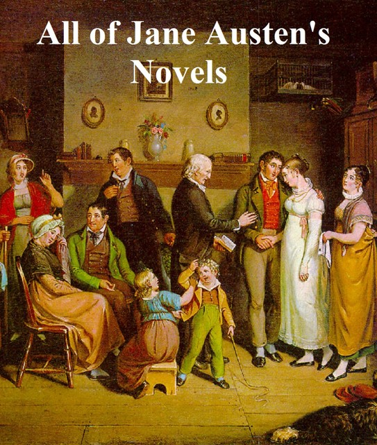 All of Jane Austen's Novels, Jane Austen