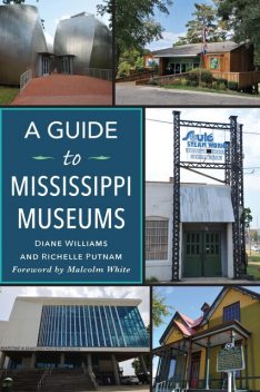 A Guide to Mississippi Museums, Diane Williams, Richelle Putnam