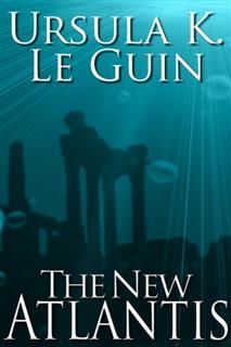 New Atlantis, Ursula Le Guin