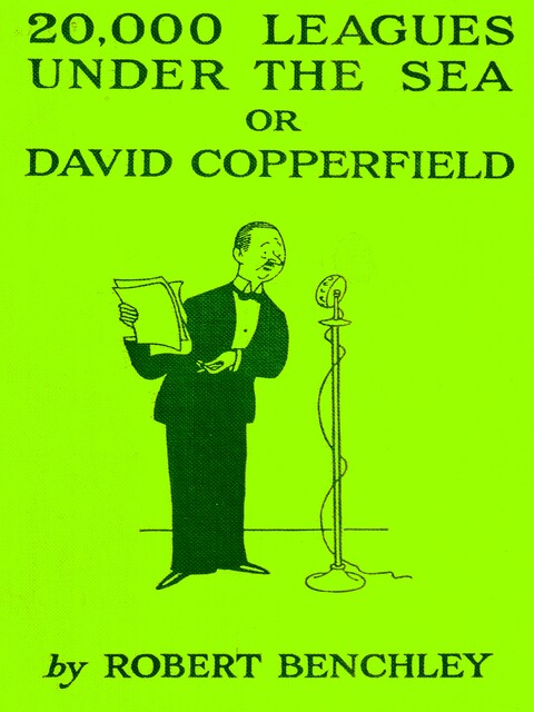 20,000 Leagues Under the Sea; or, David Copperfield, Robert Benchley