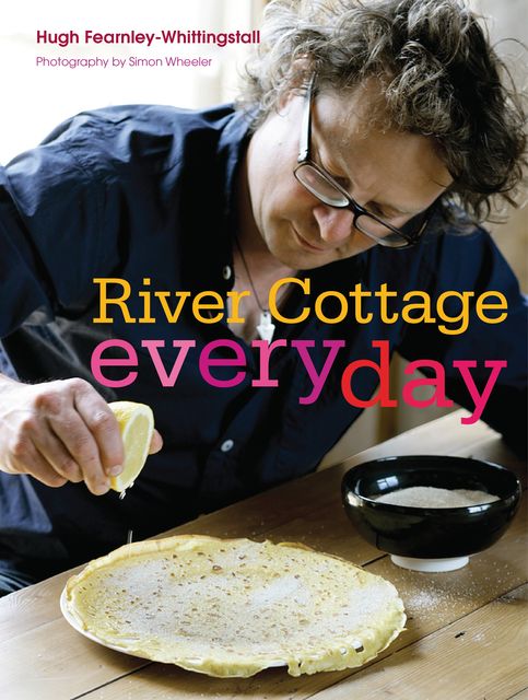 The River Cottage Cookbook, Hugh Fearnley-Whittingstall