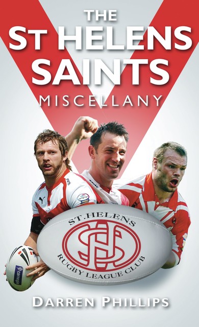 The St Helens Saints Miscellany, Darren Phillips