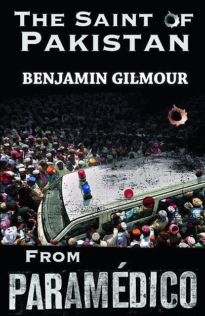 The Saint of Pakistan, Benjamin Gilmour