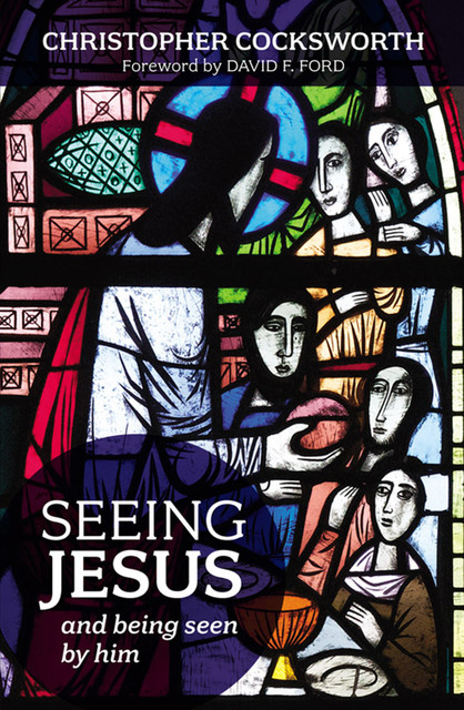 Seeing Jesus, Christopher Cocksworth