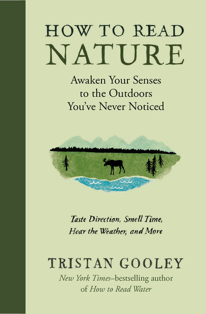 How to Read Nature, Tristan Gooley