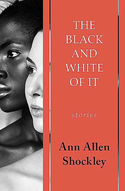 The Black and White of It, Ann A Shockley