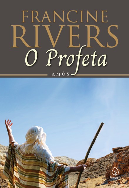 O profeta: Amós, Eliana Rocha, Francine Rivers
